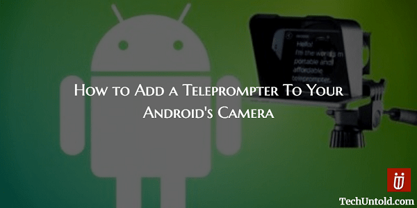 Добавить телесуфлер в камеру Android