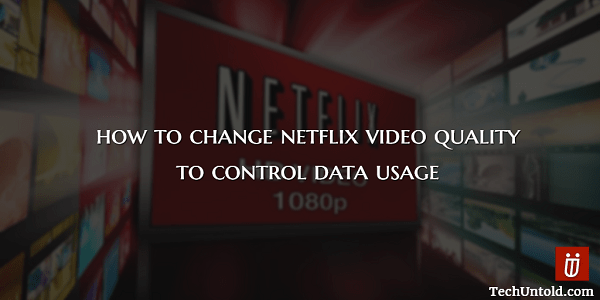 Netflixのビデオ品質を変更する