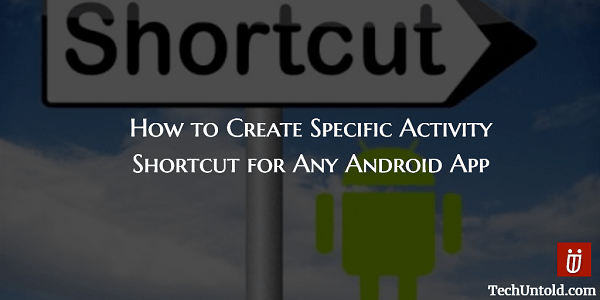 Androidの特定のアクティビティのショートカットを作成する